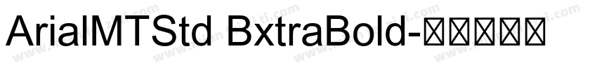 ArialMTStd BxtraBold字体转换